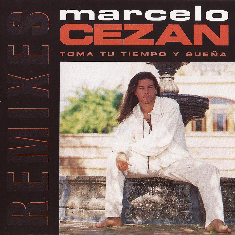 Cartula Frontal de Marcelo Cezan - Toma Tu Tiempo Y Suea (Remixes)