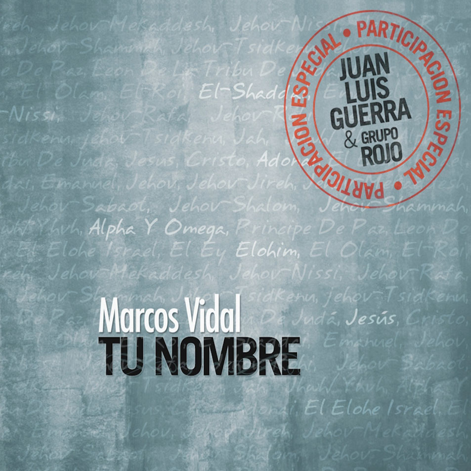 Cartula Frontal de Marcos Vidal - Tu Nombre (Featuring Juan Luis Guerra & Grupo Rojo) (Cd Single)