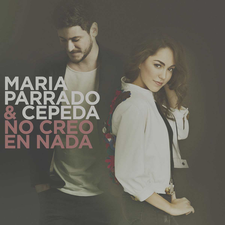 Cartula Frontal de Maria Parrado - No Creo En Nada (Featuring Cepeda) (Cd Single)