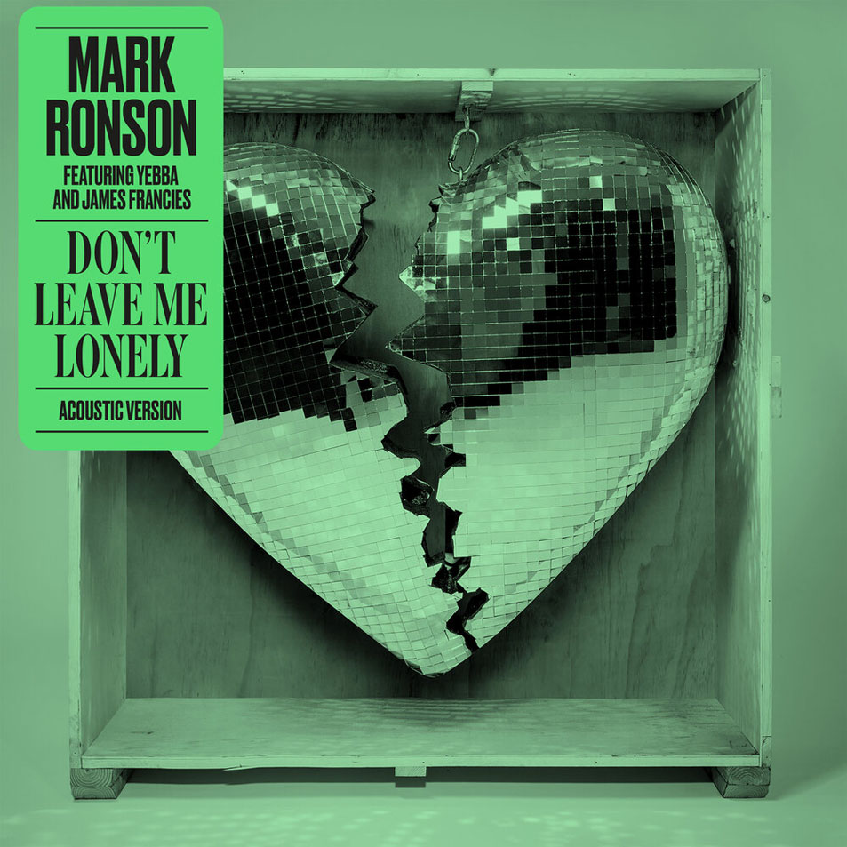 Cartula Frontal de Mark Ronson - Don't Leave Me Lonely (Featuring Yebba & James Francies) (Acoustic Version) (Cd Single)