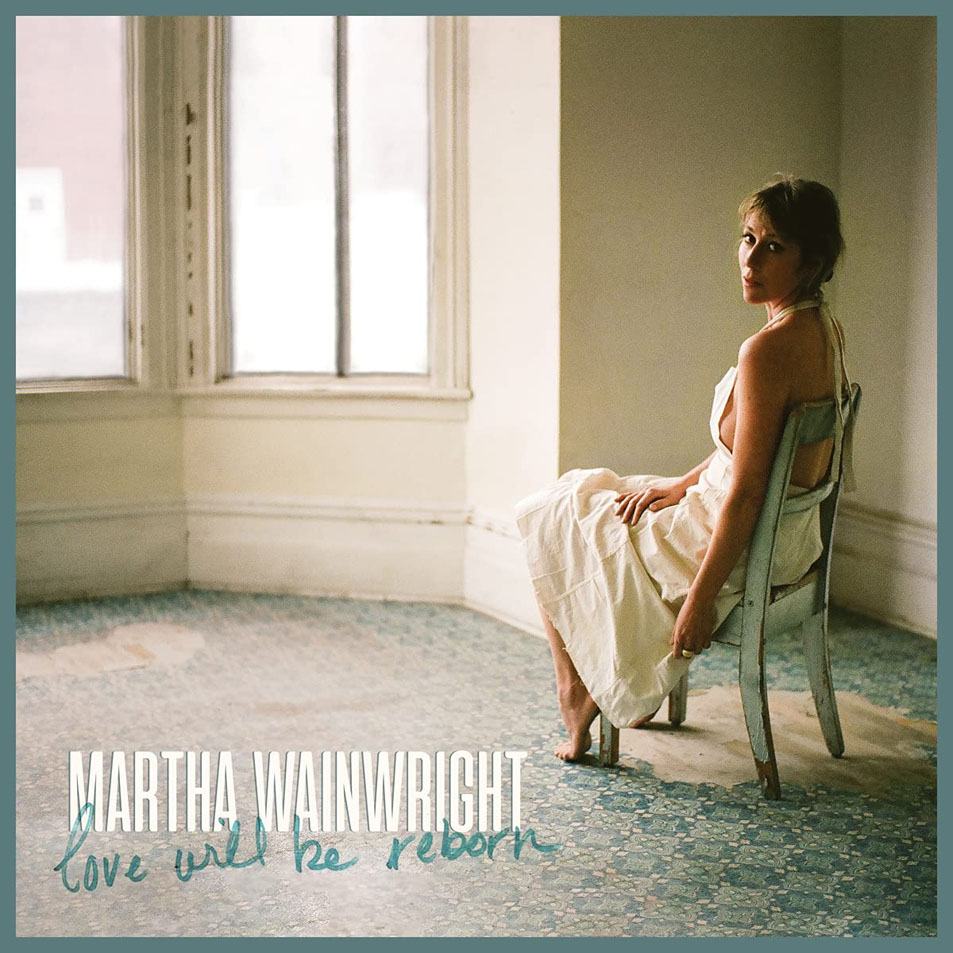Cartula Frontal de Martha Wainwright - Love Will Be Reborn