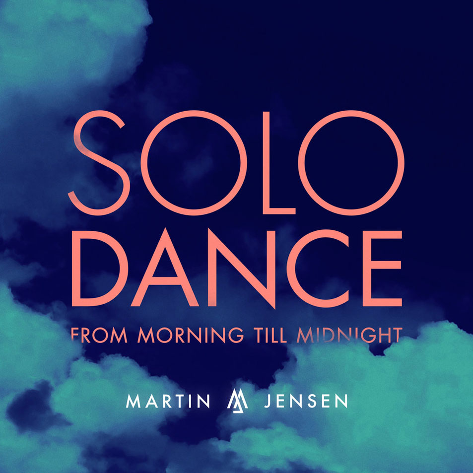 Cartula Frontal de Martin Jensen - Solo Dance (From Morning Till Midnight) (Cd Single)