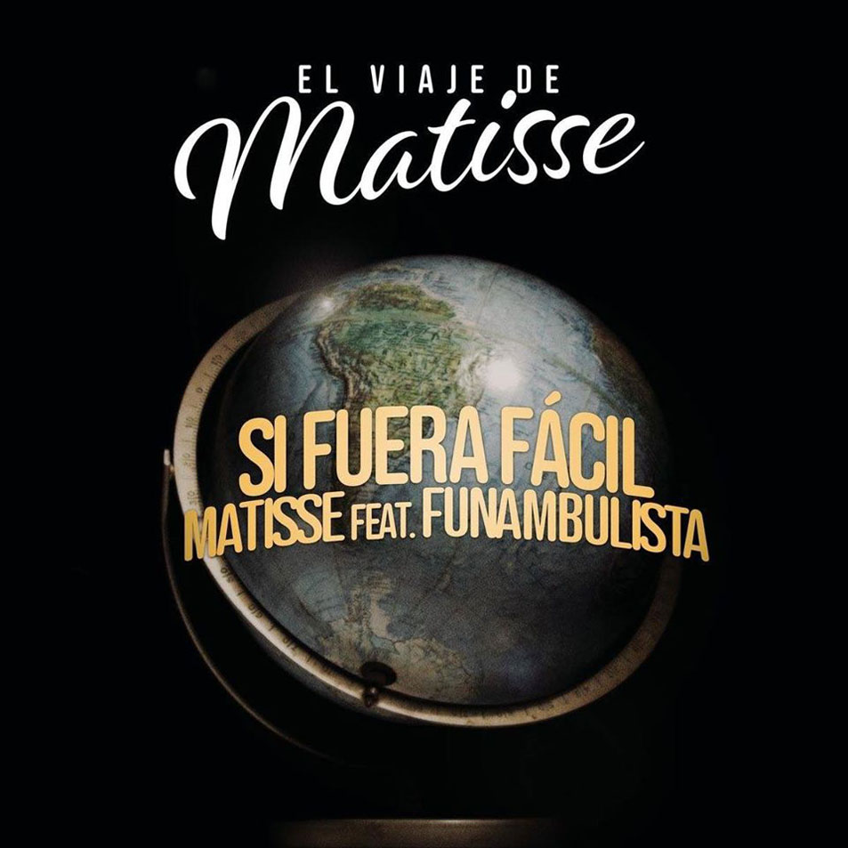 Cartula Frontal de Matisse - Si Fuera Facil (El Viaje De Matisse) (Featuring Funambulista) (Cd Single)