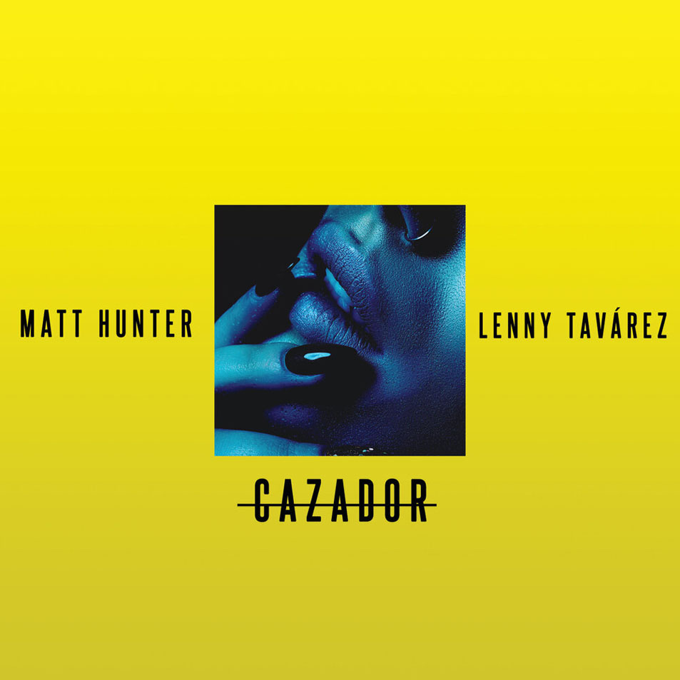 Cartula Frontal de Matt Hunter - Cazador (Featuring Lenny Tavarez) (Cd Single)