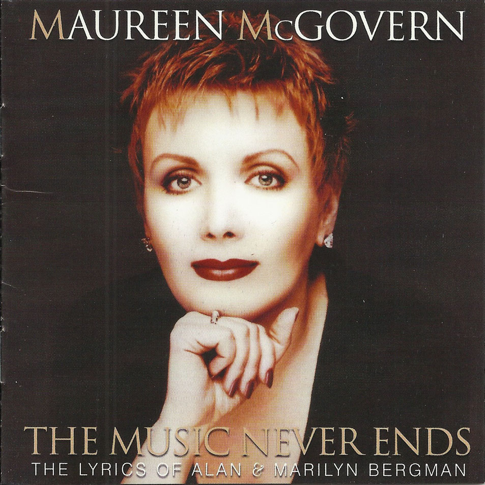 Cartula Frontal de Maureen Mcgovern - The Music Never Ends: The Lyrics Of Alan & Marilyn Bergman