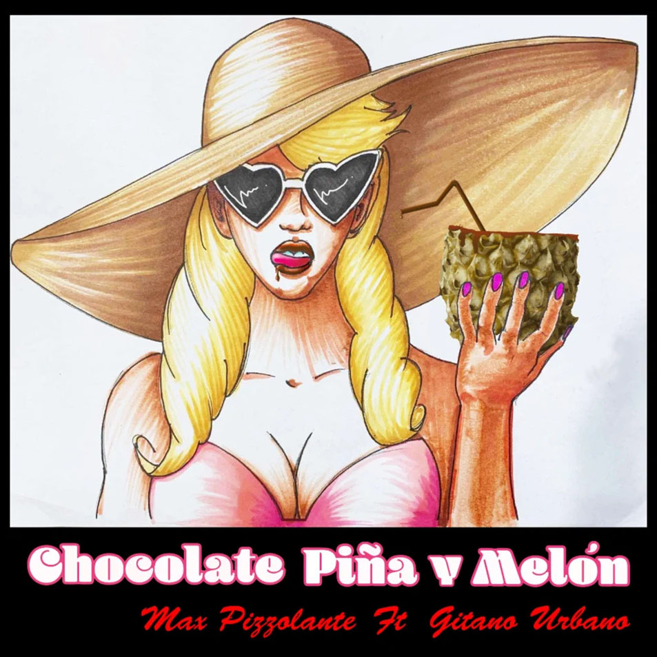 Cartula Frontal de Max Pizzolante - Chocolate Pia Y Melon (Featuring Gitano Urbano) (Cd Single)