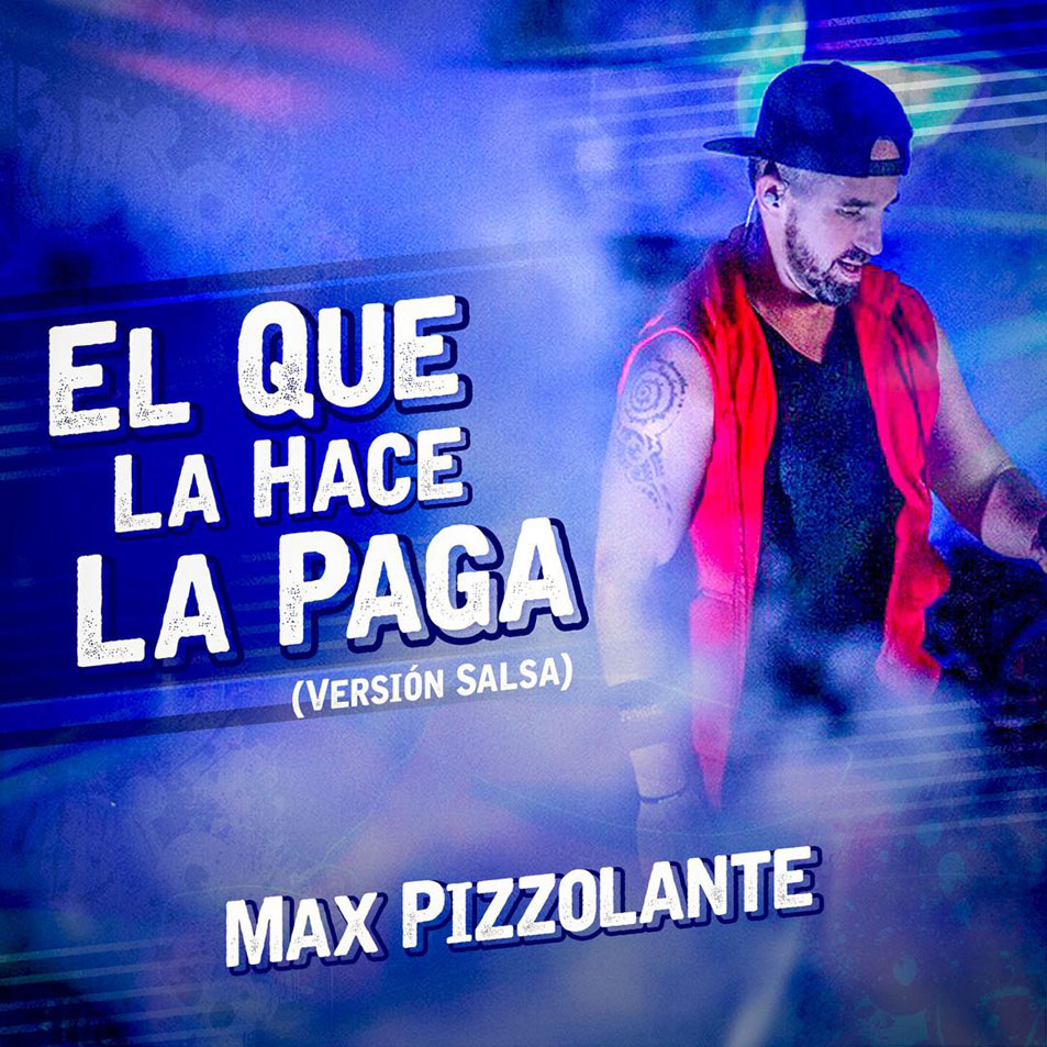 Cartula Frontal de Max Pizzolante - El Que La Hace La Paga (Version Salsa) (Cd Single)