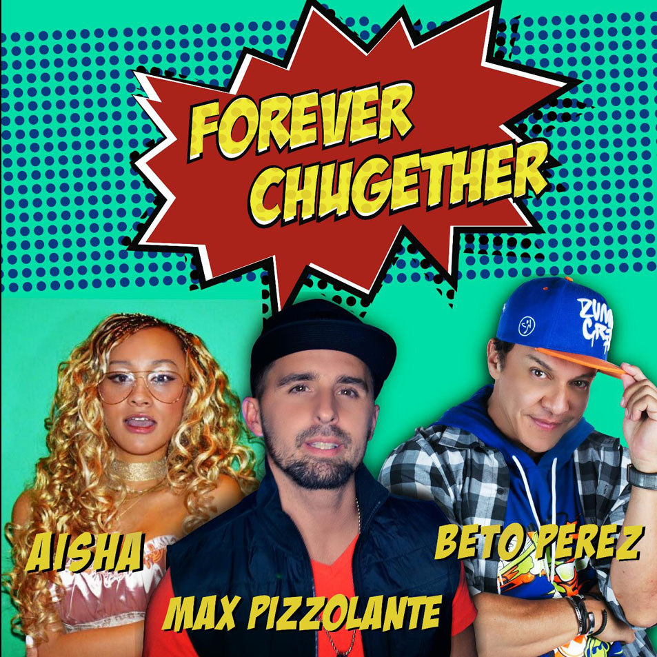 Cartula Frontal de Max Pizzolante - Forever Chugether (Featuring Aisha & Beto Perez) (Cd Single)