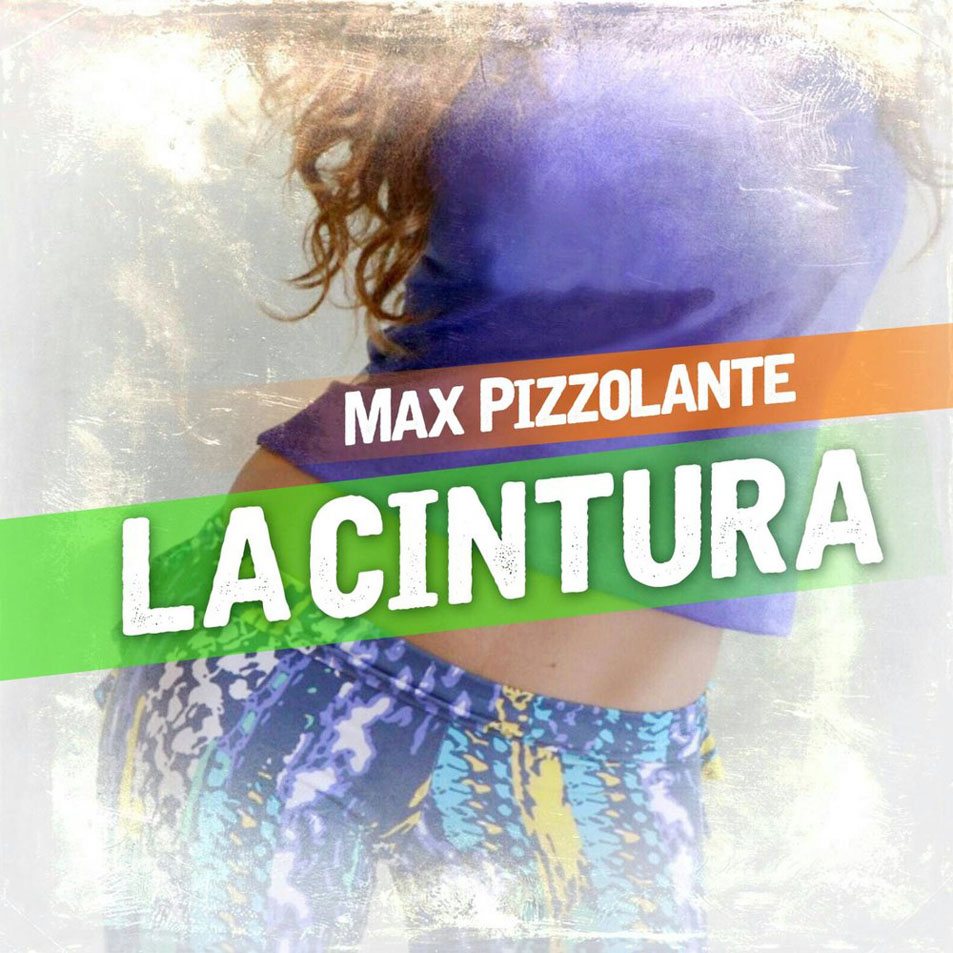 Cartula Frontal de Max Pizzolante - La Cintura (Cd Single)