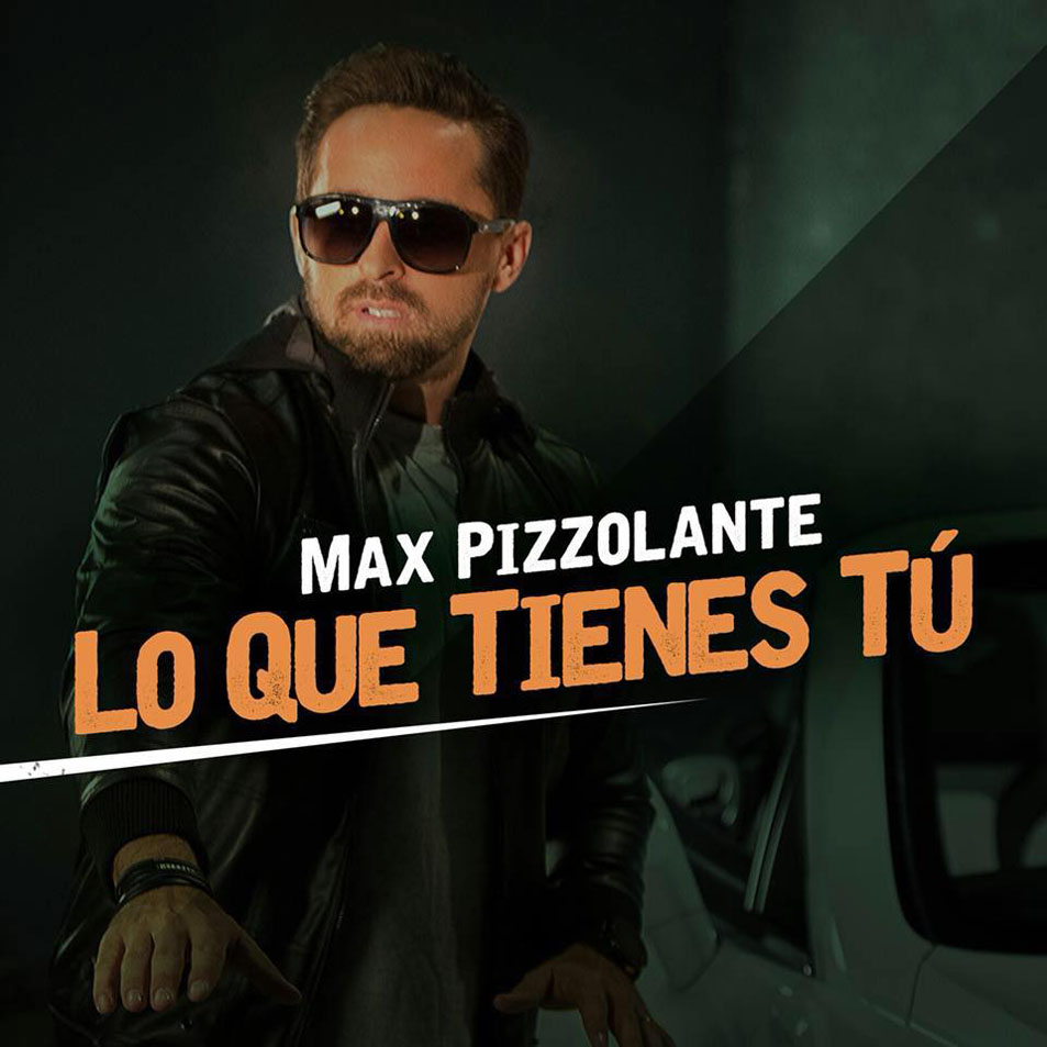 Cartula Frontal de Max Pizzolante - Lo Que Tienes Tu (Cd Single)