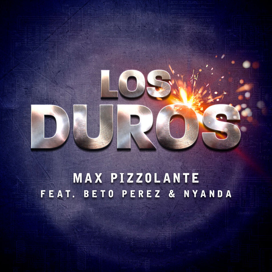 Cartula Frontal de Max Pizzolante - Los Duros (Featuring Beto Perez & Nyanda) (Cd Single)