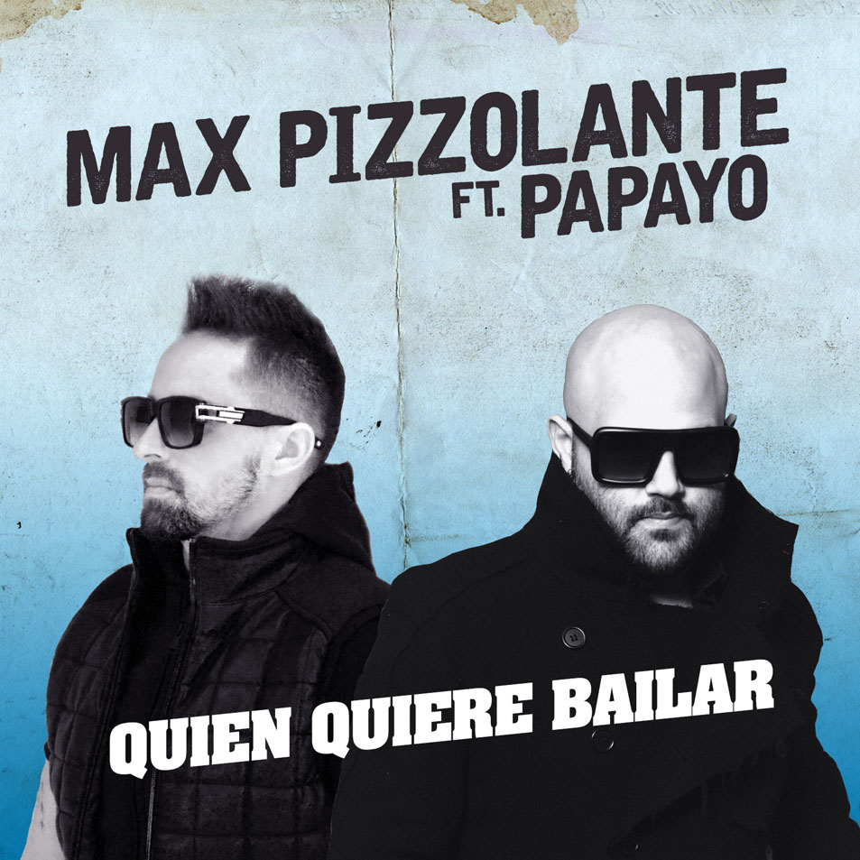 Cartula Frontal de Max Pizzolante - Quien Quiere Bailar? (Featuring Papayo) (Cd Single)