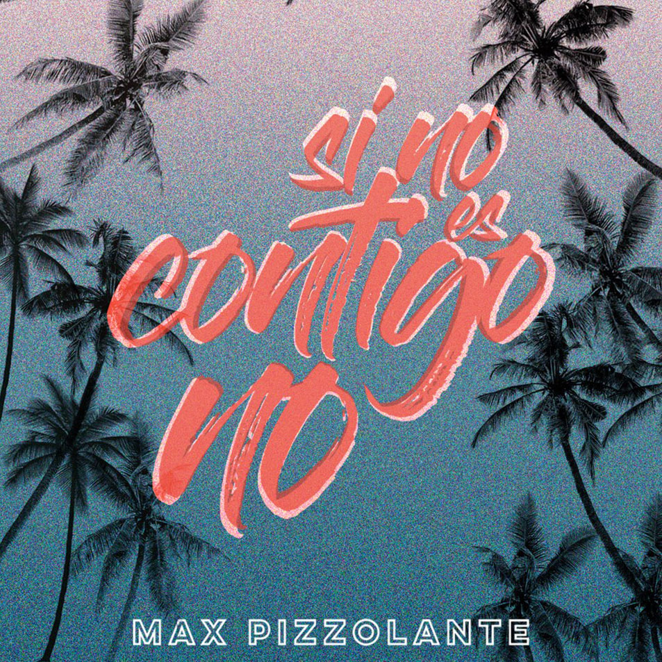 Cartula Frontal de Max Pizzolante - Si No Es Contigo No (Cd Single)