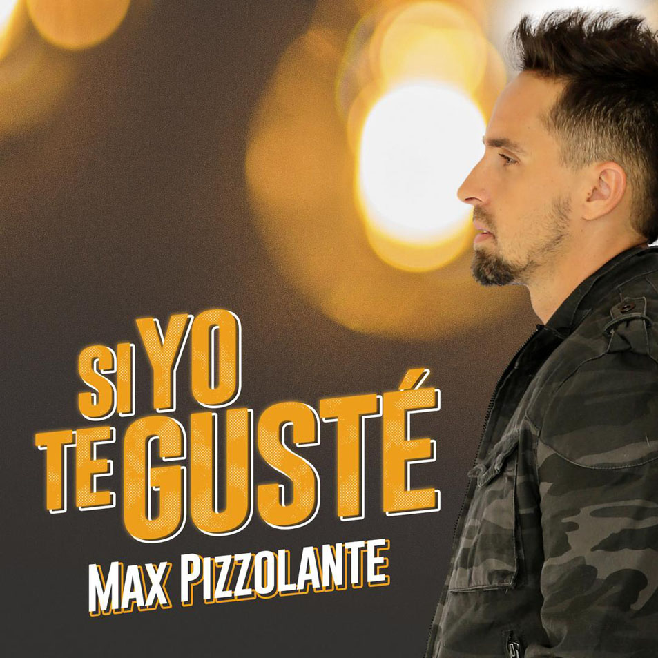 Cartula Frontal de Max Pizzolante - Si Yo Te Guste (Cd Single)