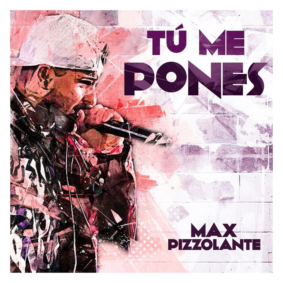 Cartula Frontal de Max Pizzolante - Tu Me Pones (Cd Single)