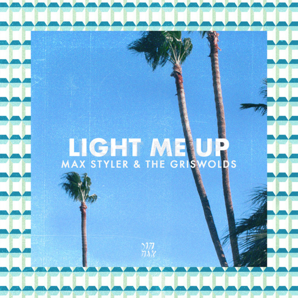 Cartula Frontal de Max Styler - Light Me Up (Featuring The Griswolds) (Cd Single)