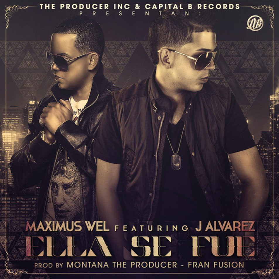 Cartula Frontal de Maximus Wel - Ella Se Fue (Featuring J Alvarez) (Cd Single)