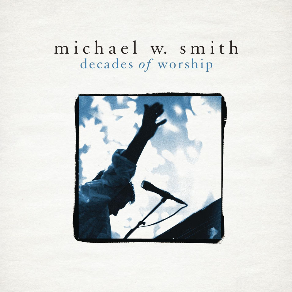 Cartula Frontal de Michael W Smith - Decades Of Worship