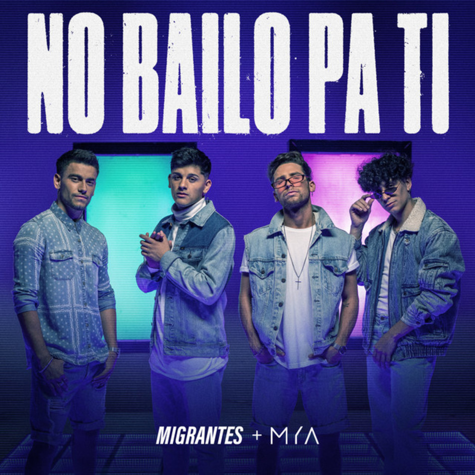 Cartula Frontal de Migrantes - No Bailo Pa Ti (Featuring Mya) (Cd Single)