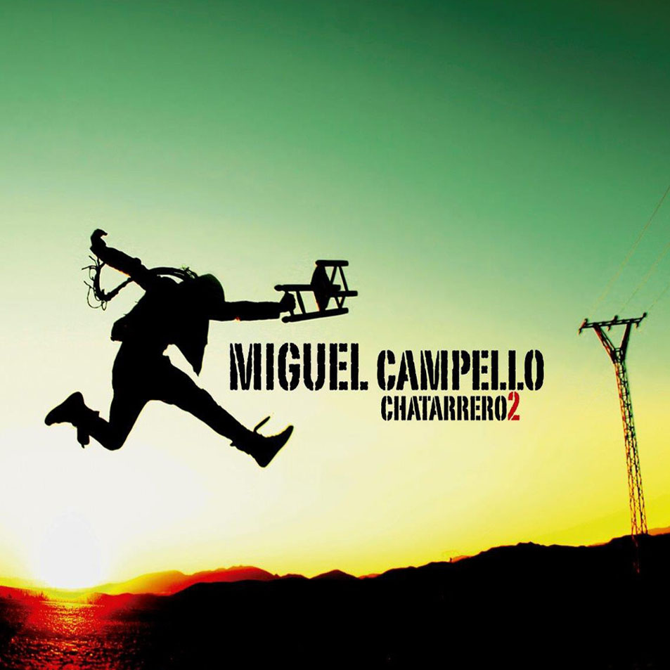 Carátula Frontal de Miguel Campello - Chatarrero 2: Pajaro Que Vuela Libre