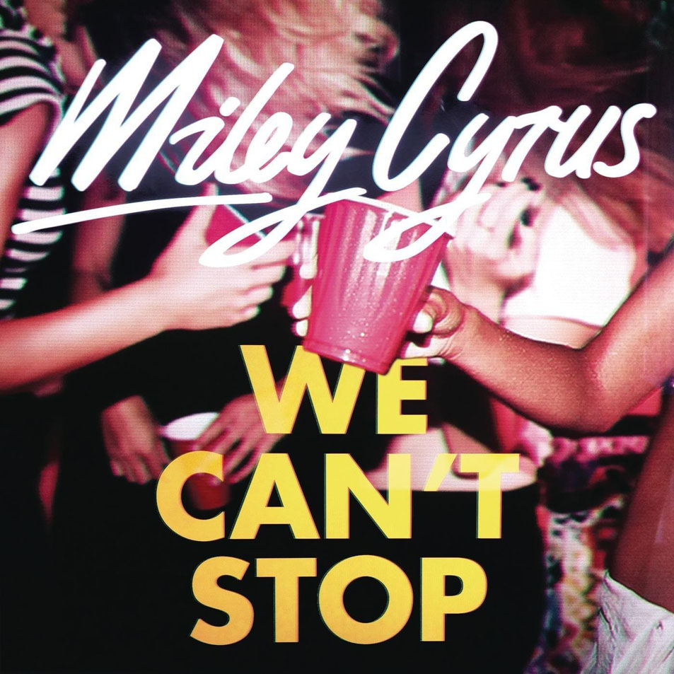 Cartula Frontal de Miley Cyrus - We Can't Stop (Cd Single)
