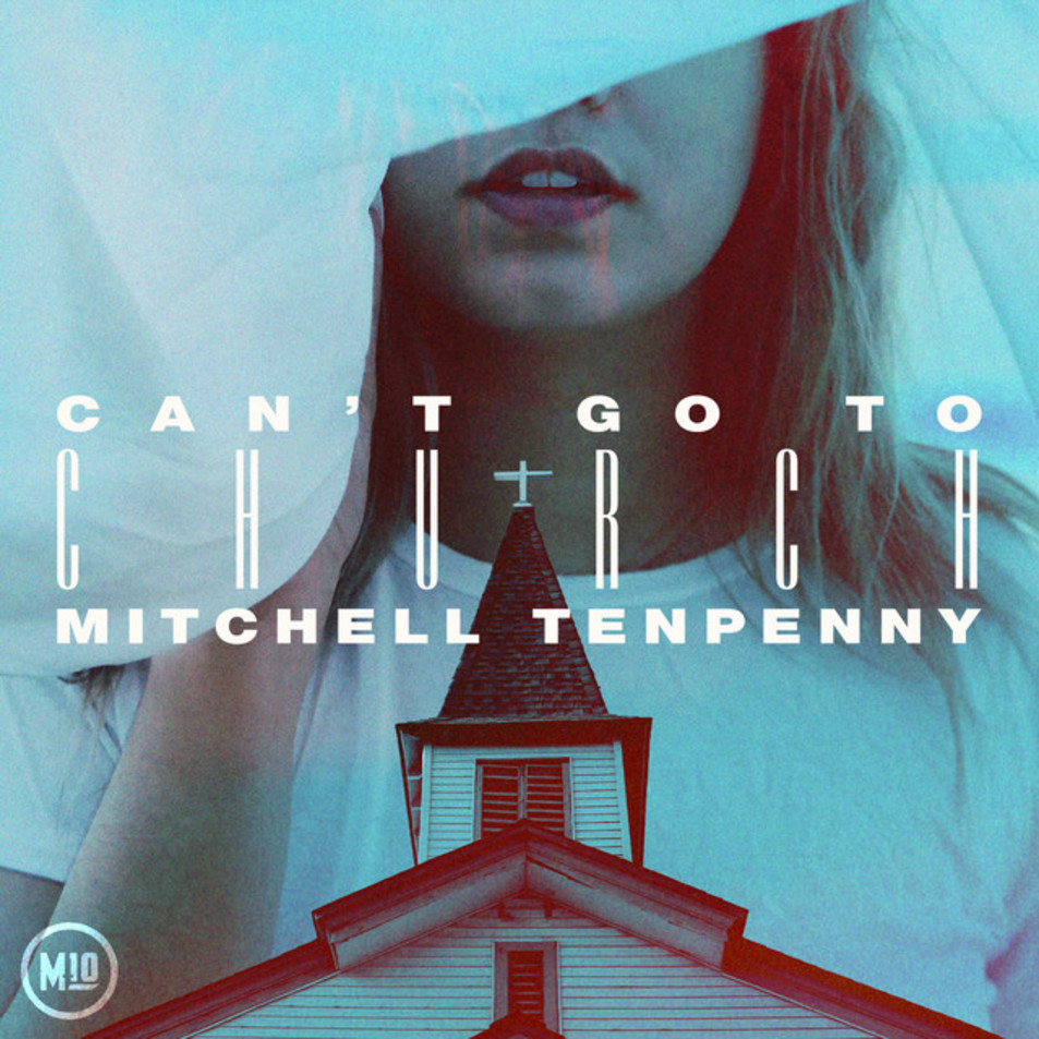 Cartula Frontal de Mitchell Tenpenny - Can't Go To Church (Cd Single)