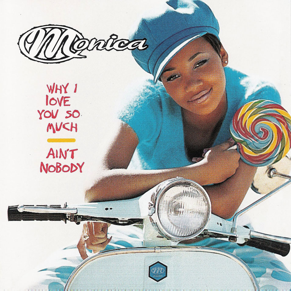 Cartula Frontal de Monica - Why I Love You So Much / Ain't Nobody (Cd Single)