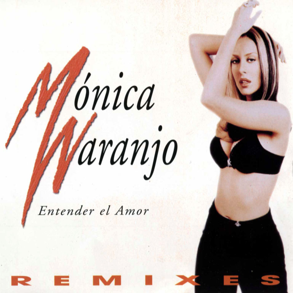 Cartula Frontal de Monica Naranjo - Entender El Amor: Remixes (Cd Single)