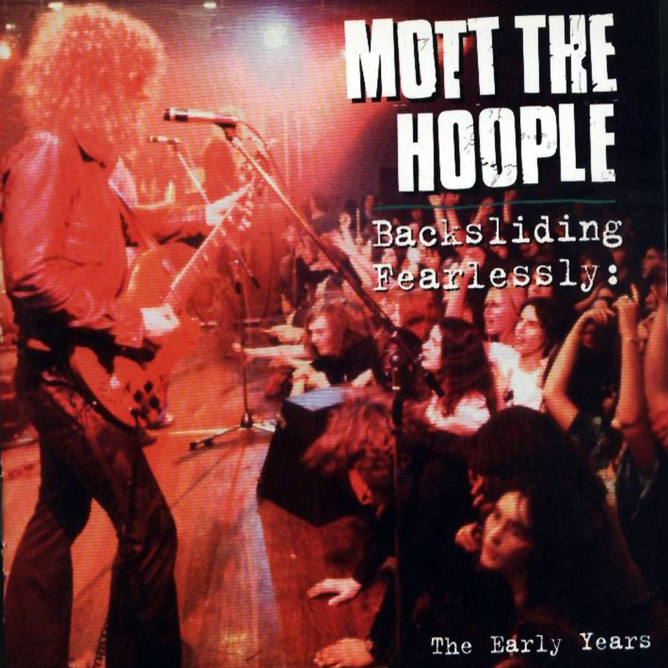 Cartula Frontal de Mott The Hoople - Backsliding Fearlessly: The Early Years