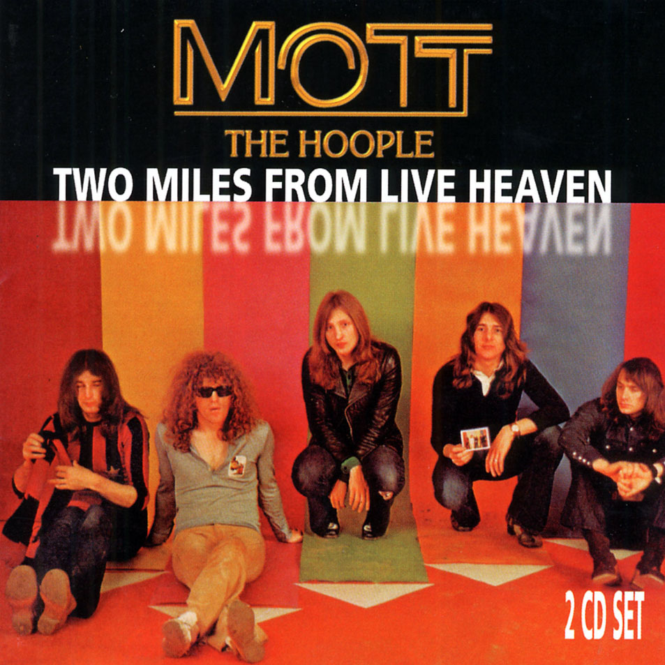 Cartula Frontal de Mott The Hoople - Two Miles From Live Heaven