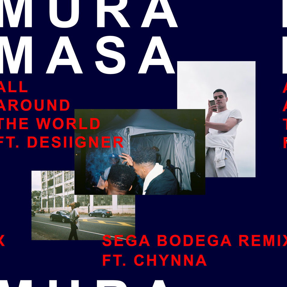 Cartula Frontal de Mura Masa - All Around The World (Featuring Desiigner & Chynna) (Sega Bodega Remix) (Cd Single)