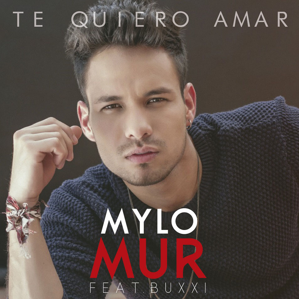 Cartula Frontal de Mylo Mur - Te Quiero Amar (Featuring Buxxi) (Cd Single)