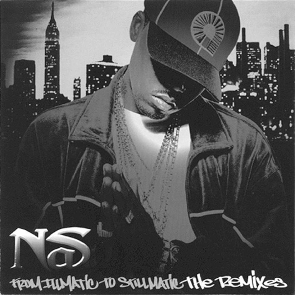 Cartula Frontal de Nas - From Illmatic To Stillmatic (The Remixes)