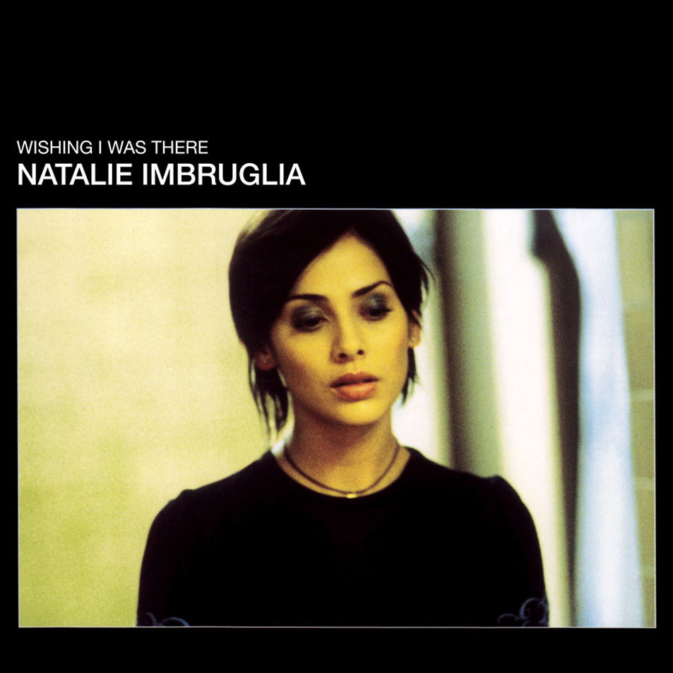 Carátula Frontal de Natalie Imbruglia - Wishing I Was There (Cd Single ...