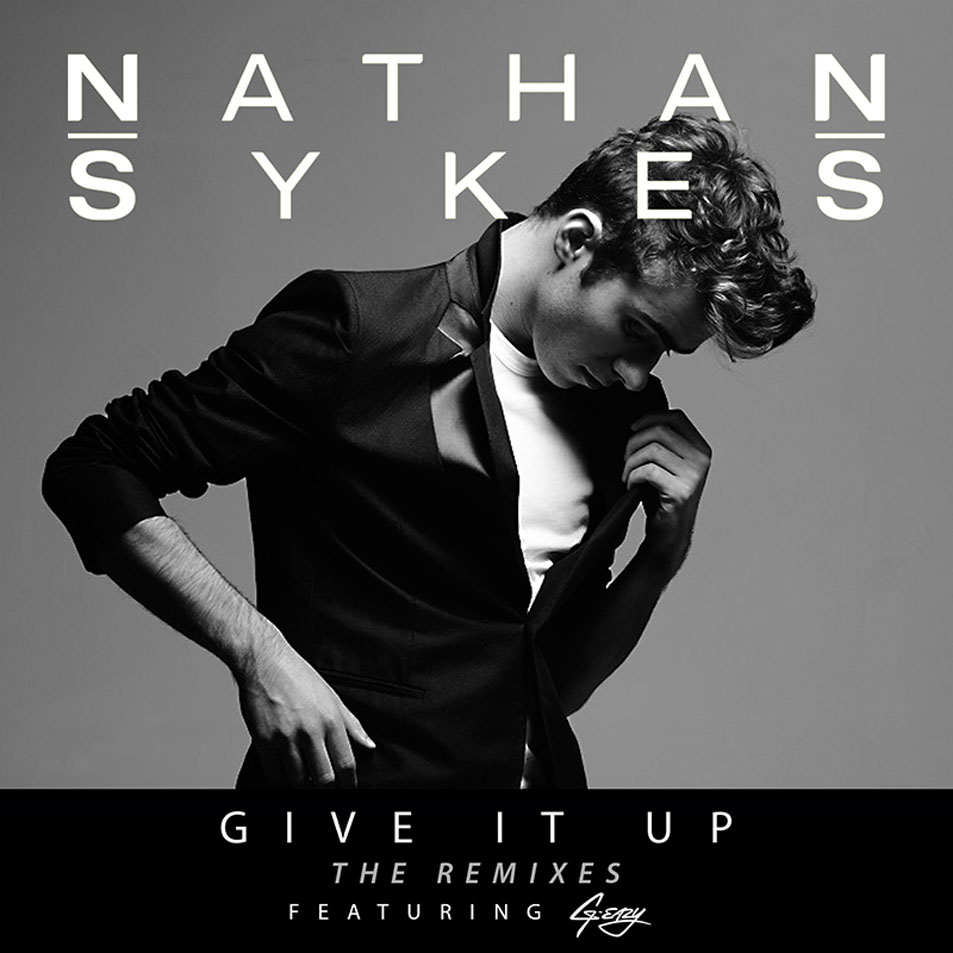 Cartula Frontal de Nathan Sykes - Give It Up (Featuring G-Eazy) (Remixes) (Ep)