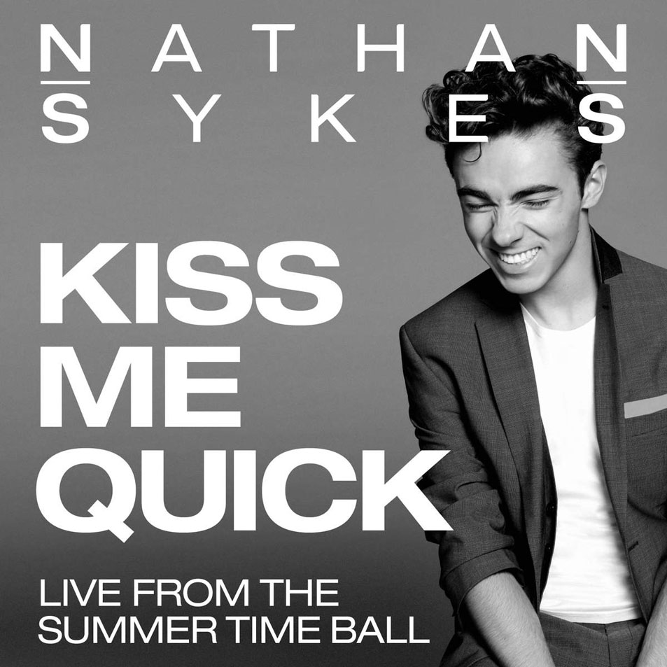 Cartula Frontal de Nathan Sykes - Kiss Me Quick (Live From Summer Time Ball) (Cd Single)