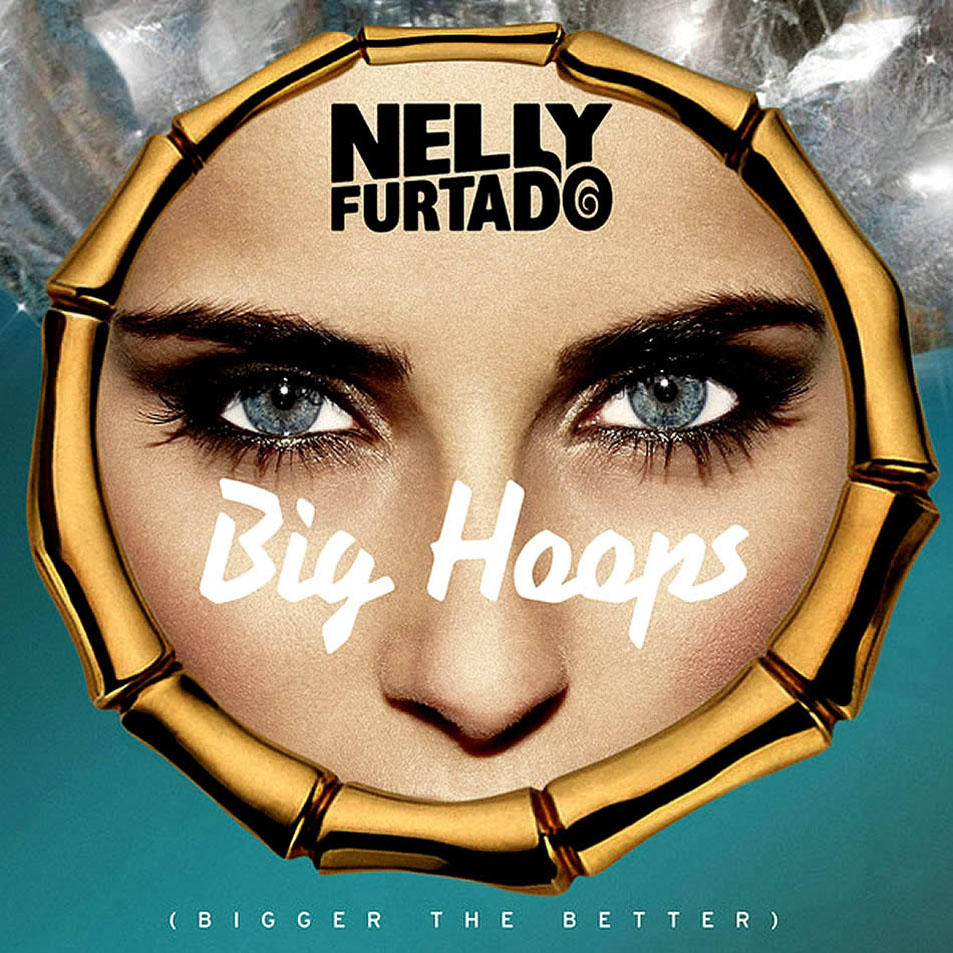 Cartula Frontal de Nelly Furtado - Big Hoops (Bigger The Better) (Cd Single)