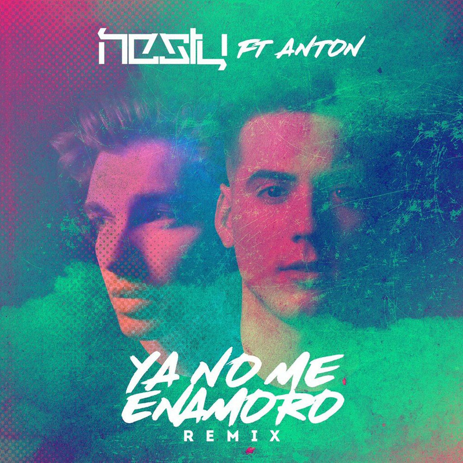 Cartula Frontal de Nesty - Ya No Me Enamoro (Featuring Anton) (Remix) (Cd Single)
