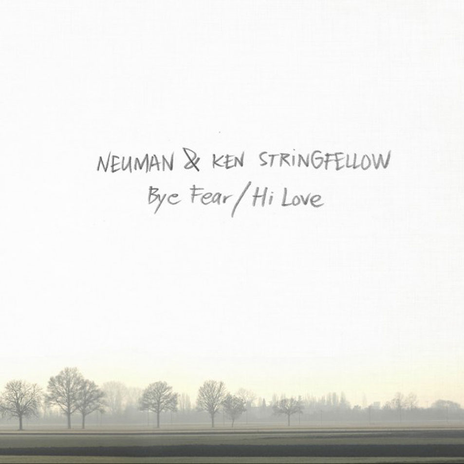 Cartula Frontal de Neuman & Ken Stringfellow - Bye Fear Hi Love (Ep)