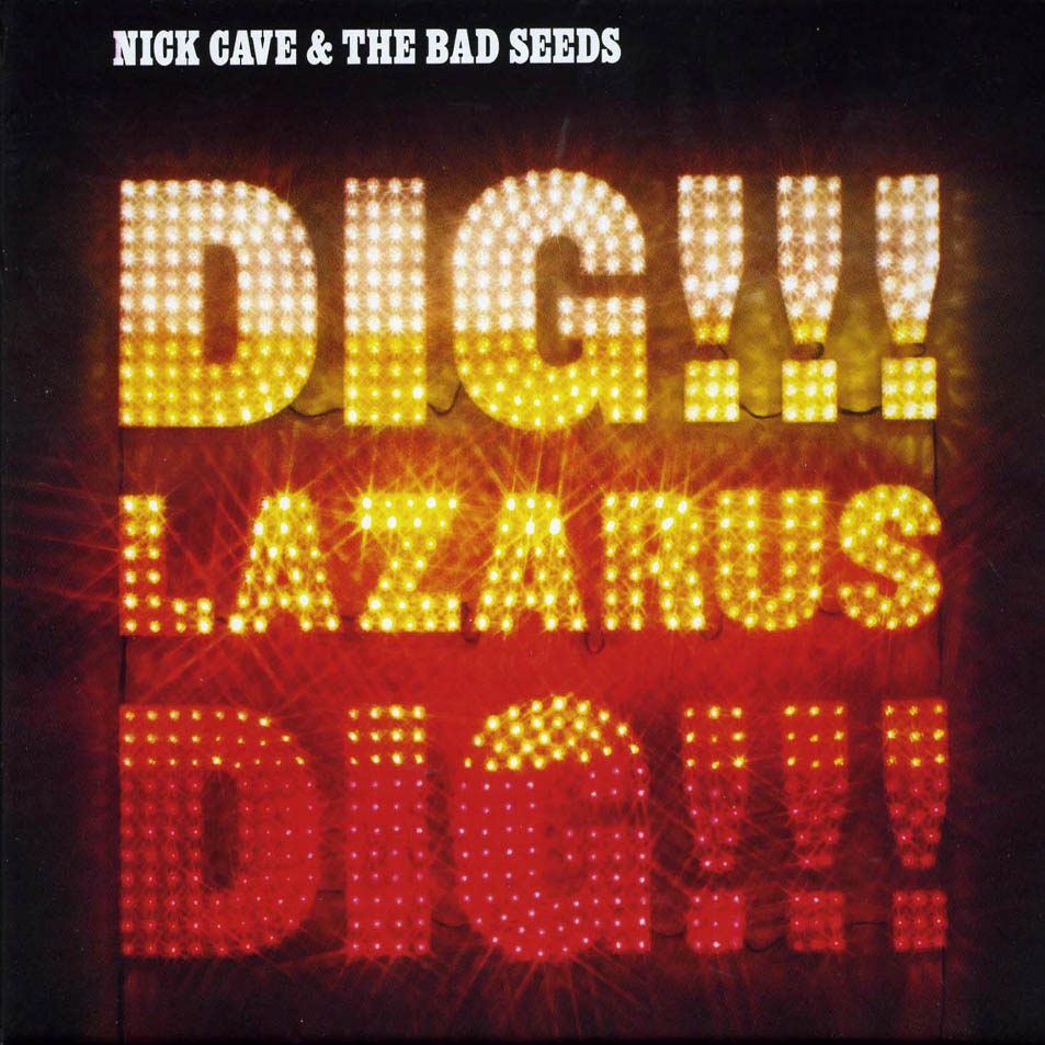 Cartula Frontal de Nick Cave & The Bad Seeds - Dig, Lazarus, Dig!!!
