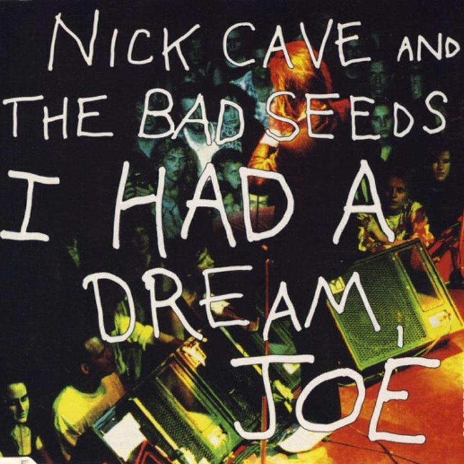 Cartula Frontal de Nick Cave & The Bad Seeds - I Had A Dream, Joe (Cd Single)