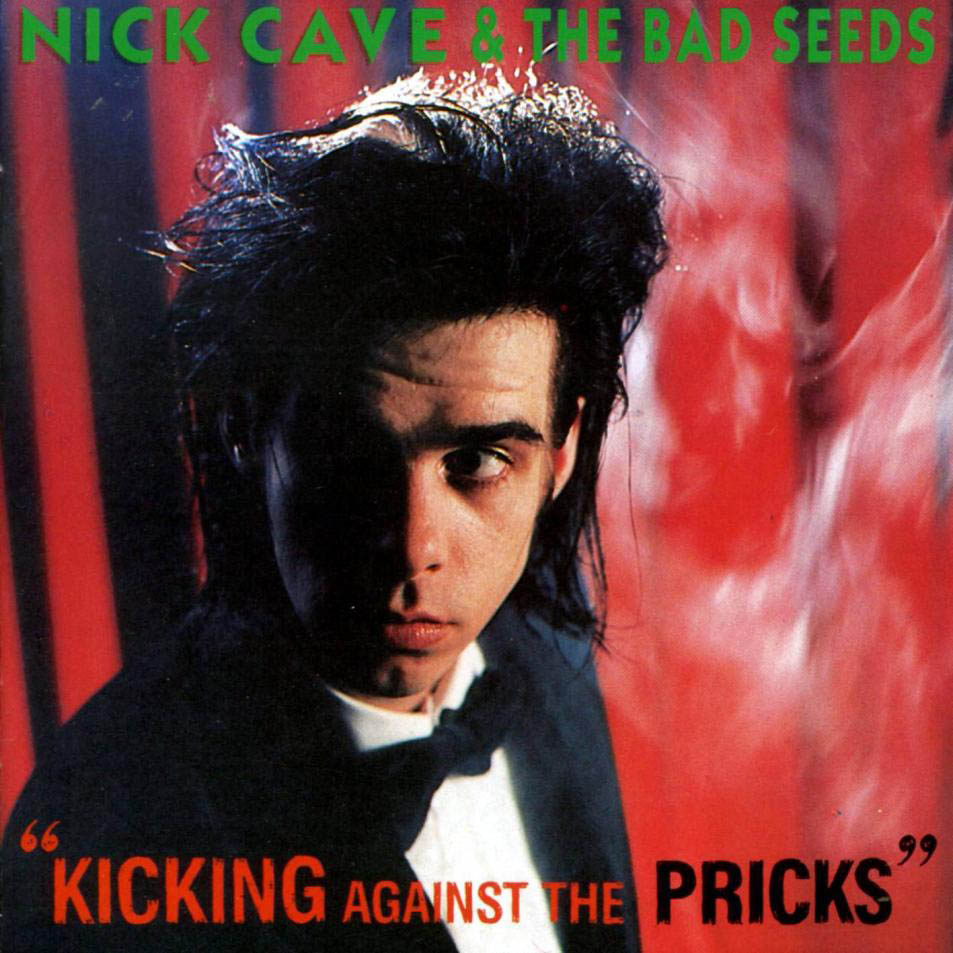 Cartula Frontal de Nick Cave & The Bad Seeds - Kicking Against The Pricks