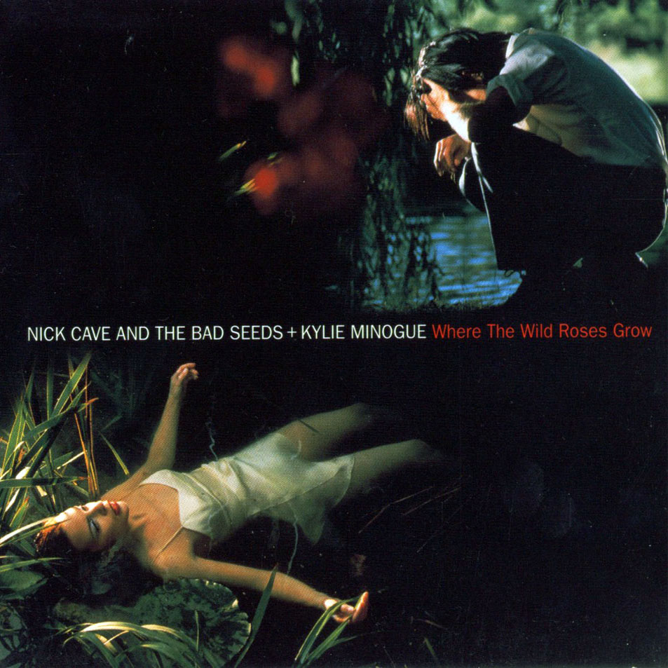 Cartula Frontal de Nick Cave & The Bad Seeds + Kylie Minogue - Where The Wild Roses Grow (Cd Single)