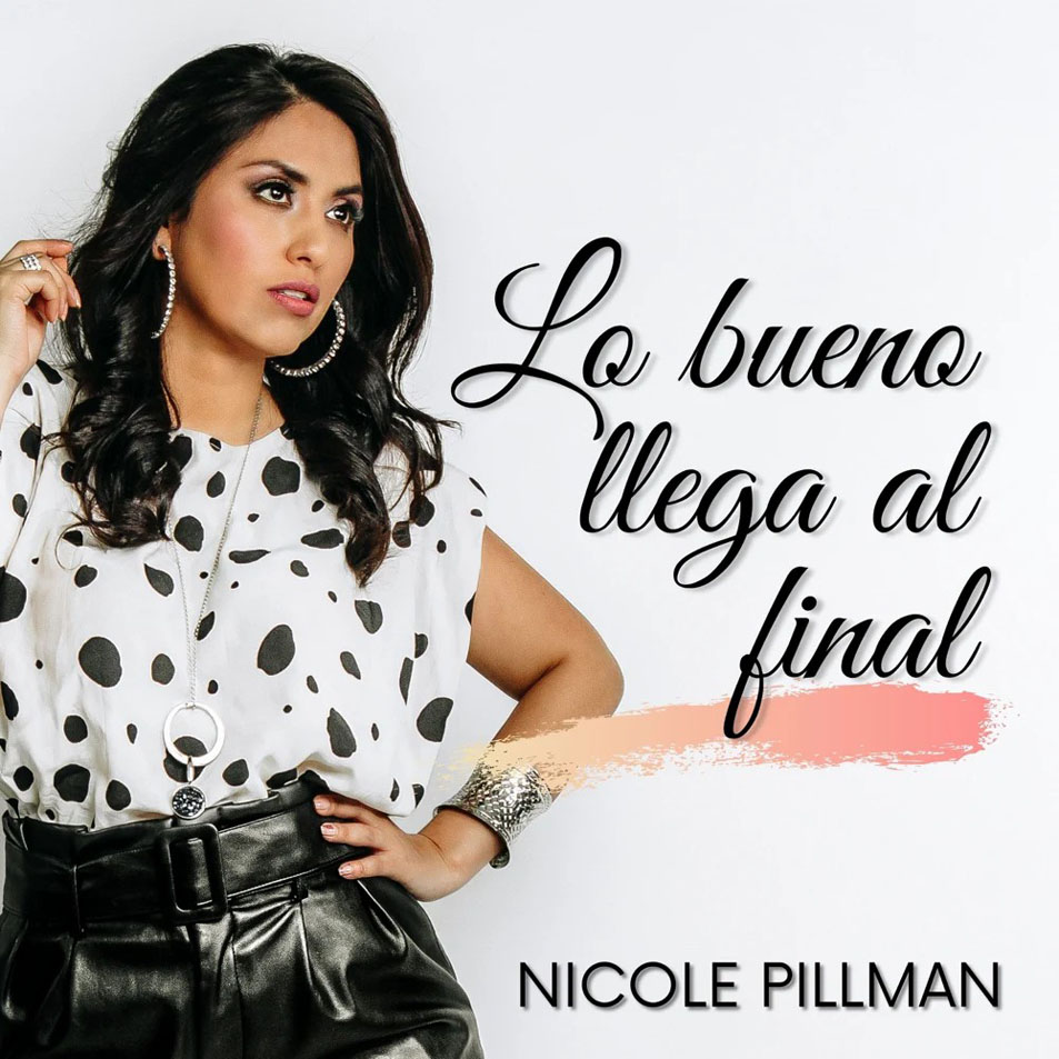 Cartula Frontal de Nicole Pillman - Lo Bueno Llega Al Final (Cd Single)