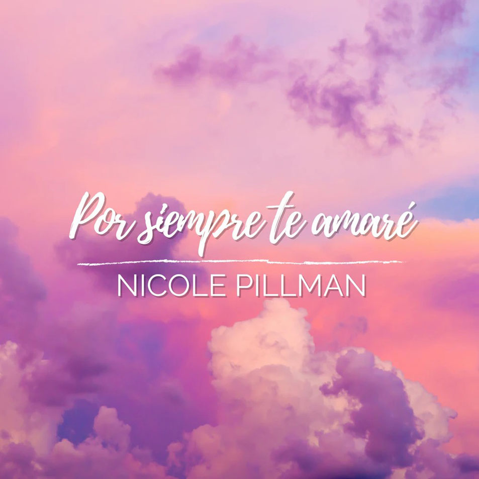 Cartula Frontal de Nicole Pillman - Por Siempre Te Amare (Cd Single)