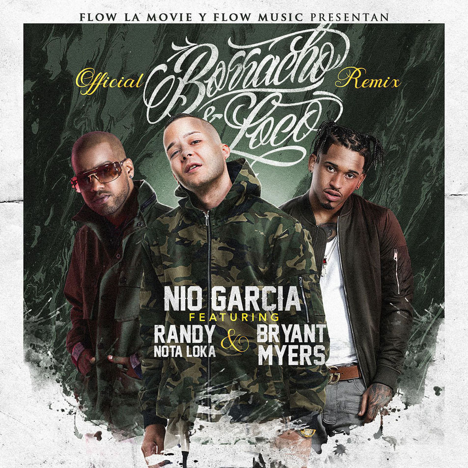Cartula Frontal de Nio Garcia - Borracho Y Loco (Featuring Randy Nota Loca & Bryant Myers) (Remix) (Cd Single)