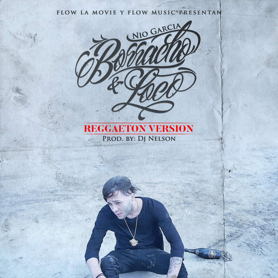 Cartula Frontal de Nio Garcia - Borracho Y Loco (Reggaeton Version) (Cd Single)