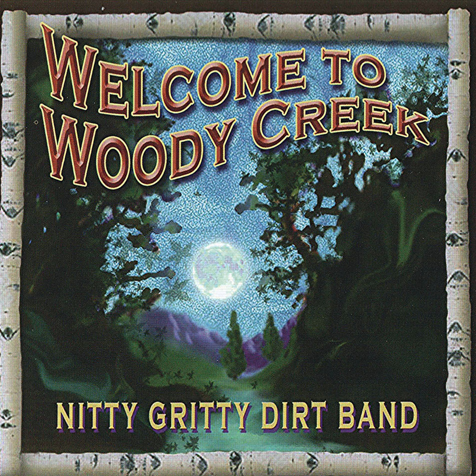 Cartula Frontal de Nitty Gritty Dirt Band - Welcome To Woody Creek