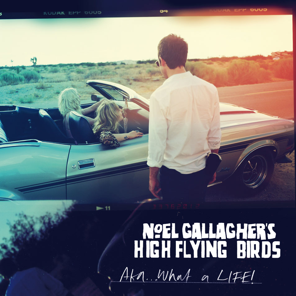 Cartula Frontal de Noel Gallagher's High Flying Birds - Aka... What A Life! (Cd Single)