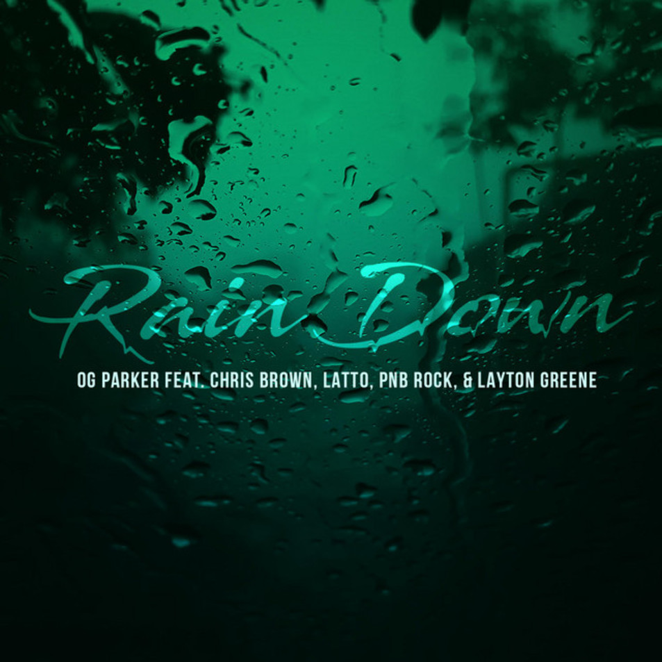 Cartula Frontal de Og Parker - Rain Down (Featuring Chris Brown, Latto, Pnb Rock & Layton Greene)